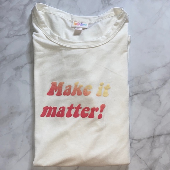 LulaRoe “Make it Matter” T-shirt - Picture 2 of 4